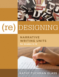 Cover image: (Re)designing Narrative Writing Units for Grades 5-12 1st edition 9781942496786