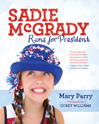 Cover image: Sadie McGrady Runs for President 9781942645153