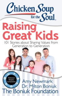 Cover image: Chicken Soup for the Soul: Raising Great Kids 9781942649045