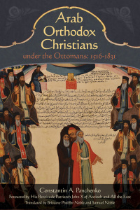 Omslagafbeelding: Arab Orthodox Christians Under the Ottomans 1516–1831 1st edition 9781942699071
