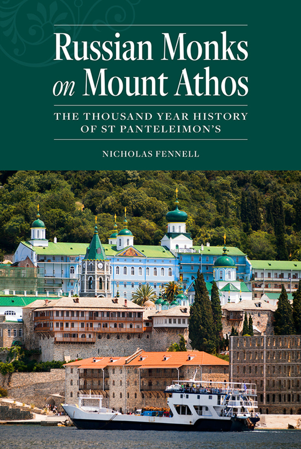Russian Monks on Mount Athos The Thousand Year History of St Panteleimon’s