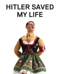 Cover image: Hitler Saved My Life 9781941393338