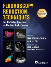 صورة الغلاف: Fluoroscopy Reduction Techniques for Catheter Ablation of Cardiac Arrhythmias 1st edition 9781942909309