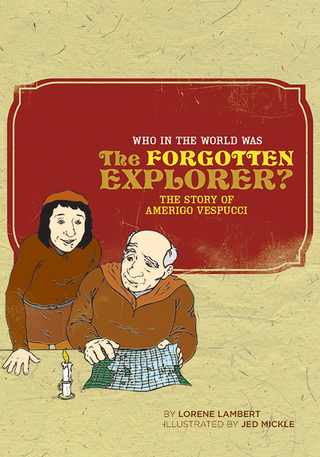 Cover image: Who in the World Was The Forgotten Explorer? 9780972860383