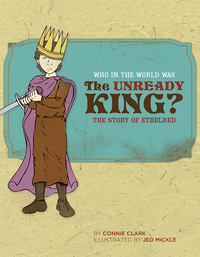 Imagen de portada: Who in the World Was The Unready King?: The Story of Ethelred (Who in the World) 9780972860376