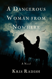 Cover image: A Dangerous Woman from Nowhere 9781943006267