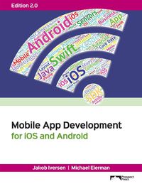 Cover image: Mobile App Development for iOS and Android 2nd edition 9781943153282