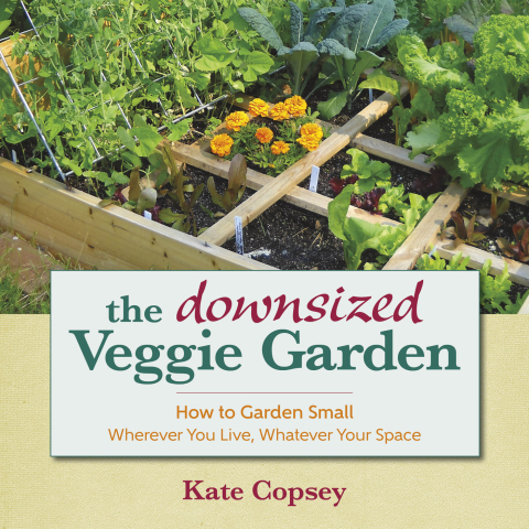 The Downsized Veggie Garden: How to Garden Small – Wherever You Live, Whatever Your Space - FULL INSTANT DOWNLOAD | PDF DOCX EPUB