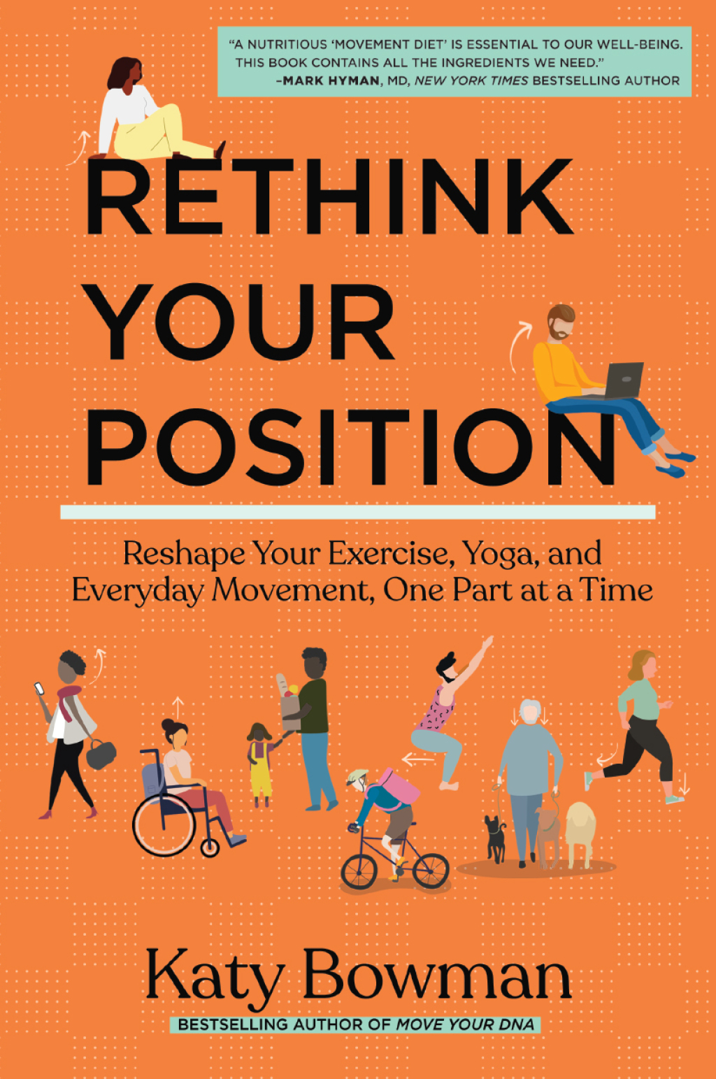 Rethink Your Position Reshape Your Exercise, Yoga, and Everyday Movement, One Part at a Time