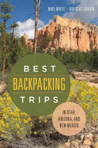 صورة الغلاف: Best Backpacking Trips in Utah, Arizona, and New Mexico 9780874179965