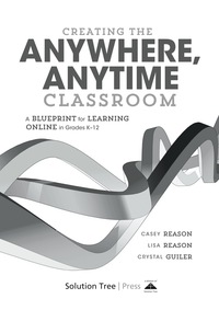 Omslagafbeelding: Creating the Anywhere, Anytime Classroom 1st edition 9781943874866