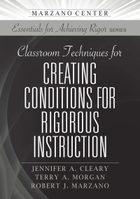 Imagen de portada: Classroom Techniques for Creating Conditions for Rigorous Instruction 9781943920877