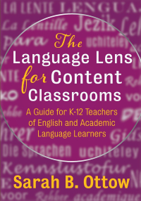 Titelbild: The Language Lens for Content Classrooms: A Guide for k-12 Educators of English and Academic Language Learners 9781943920600