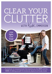 Imagen de portada: Clear Your Clutter: Live Light, Live Large 1st edition