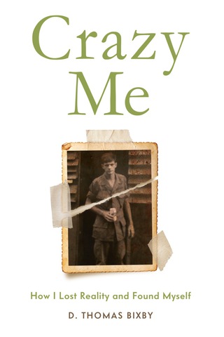 Cover image: Crazy Me: How I Lost Reality and Found Myself 1st edition 9781944068585