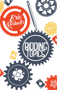 صورة الغلاف: Eric Rodwell's Bidding Topics 1st edition 9781944201043