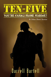 表紙画像: Ten-Five - You're Going Home, Marine! 9781940834979