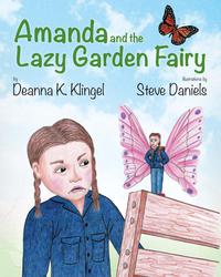 Cover image: Amanda and the Lazy Fairy Garden 9781940834207
