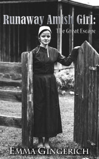 Titelbild: Runaway Amish Girl: The Great Escape 9781940834078