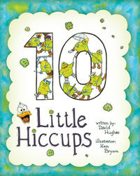 Imagen de portada: 10 Little Hiccups 9781940834917