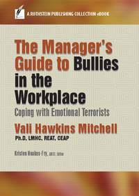 صورة الغلاف: The Manager's Guide to Bullies in the Workplace 9781944480127