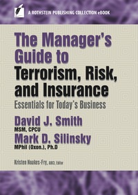 Omslagafbeelding: The Manager’s Guide to Terrorism, Risk, and Insurance 9781944480264