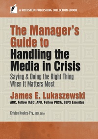 Titelbild: The Manager’s Guide to Handling the Media in Crisis 9781944480288