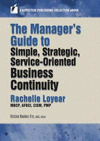 Cover image: The Manager’s Guide to Simple, Strategic, Service-Oriented Business Continuity 9781944480387