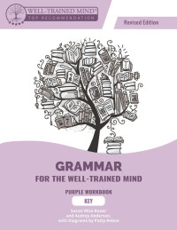 Omslagafbeelding: Grammar for the Well-Trained Mind Purple Key, Revised Edition (Grammar for the Well-Trained Mind) 1st edition 9781945841064