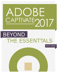 表紙画像: Adobe Captivate 2017: Beyond The Essentials (PDF) 9781944607159