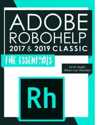 Cover image: Adobe RoboHelp  2017 & 2019 Classic: The Essentials (PDF) 1st edition 9781944607401