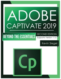 Omslagafbeelding: Adobe Captivate 2019: Beyond the Essentials (Second Edition/PDF) 2nd edition 9781944607517