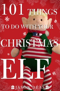 Cover image: 101 Things to Do with Your Christmas Elf 9781944686628