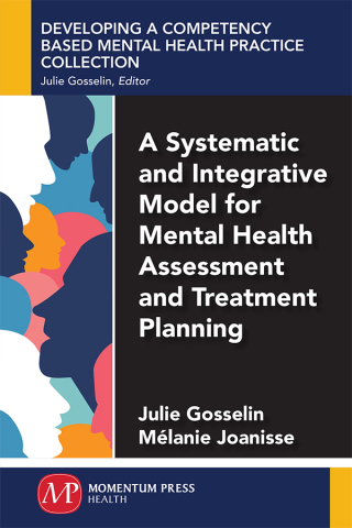 Cover image: A Systematic and Integrative Model for Mental Health Assessment and Treatment Planning 9781944749316
