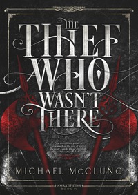 Omslagafbeelding: The Thief Who Wasn't re 1st edition 9781941987735