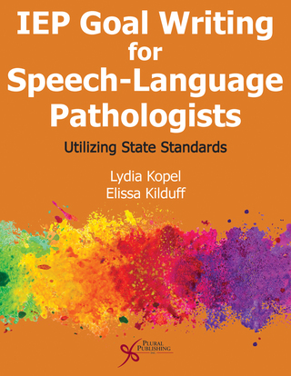 Cover image: IEP Goal Writing for Speech-Language Pathologists: Utilizing State Standards 1st edition 9781597569415