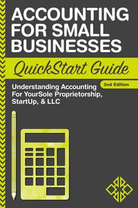 表紙画像: Accounting For Small Businesses QuickStart Guide 2nd edition 9781945051005