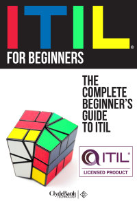 Cover image: ITIL for Beginners: The Complete Beginner's Guide to ITIL 2nd edition 9781945051333