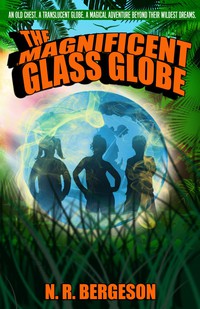 Cover image: The Magnificent Glass Globe 1st edition 9781945107818
