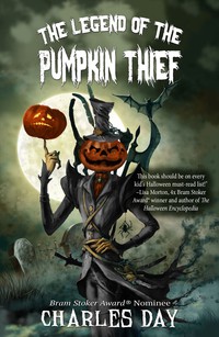 Cover image: The Legend of the Pumpkin Thief 1st edition 9781944816544