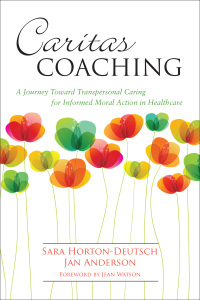 Imagen de portada: Caritas Coaching: A Journey Toward Transpersonal Caring For Informed Moral Action In Healthcare 9781945157295