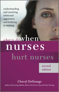 Cover image: What to Do When Nurses Hurt Nurses, Second Edition 2nd edition 9781945157714