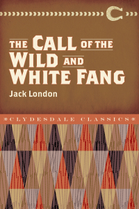 Cover image: The Call of the Wild and White Fang 9781945186004
