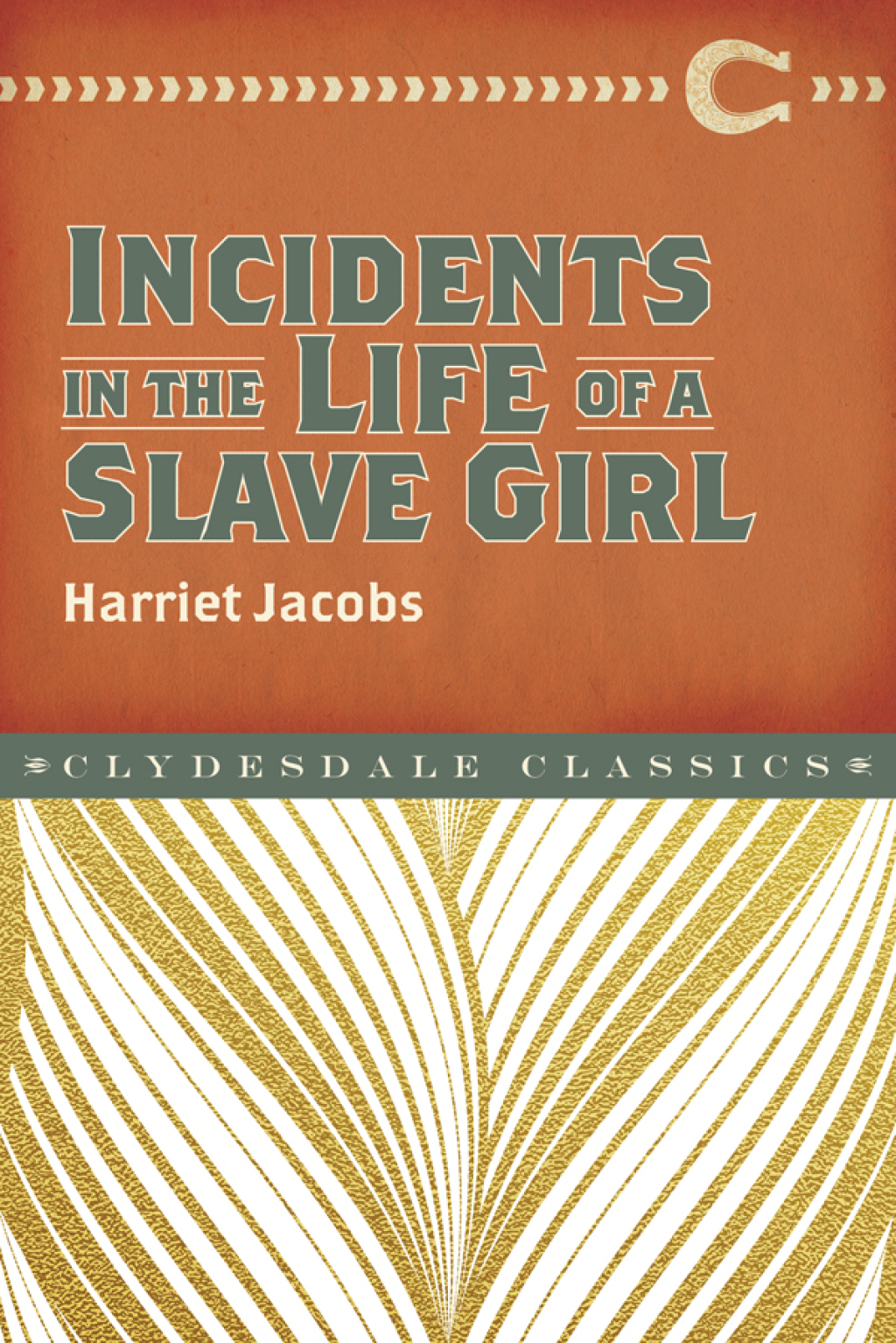 Incidents in the Life of a Slave Girl An Autobiographical Account of an Escaped Slave and Abolitionist