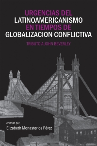 Imagen de portada: Urgencias del latinoamericanismo en tiempos de globalizacion conflictiva 9781945234576