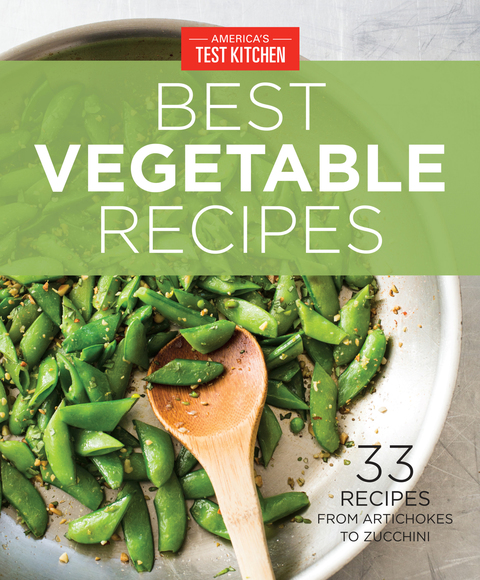 America's Test Kitchen Best Vegetable Recipes: 33 Recipes from Artichokes to Zucchini - FULL INSTANT DOWNLOAD | PDF DOCX EPUB