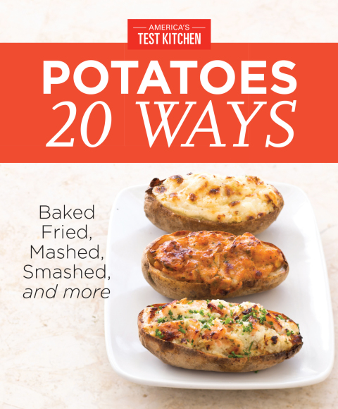 America's Test Kitchen Potatoes 20 Ways: Baked, Fried, Mashed, Smashed, and more - FULL INSTANT DOWNLOAD | PDF DOCX EPUB