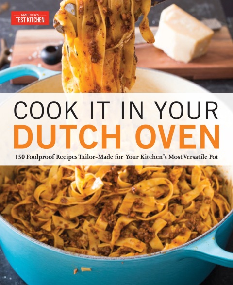 Cook It in Your Dutch Oven: 150 Foolproof Recipes Tailor-Made for Your Kitchen's Most Versatile Pot - FULL INSTANT DOWNLOAD | PDF DOCX EPUB