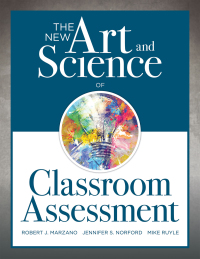 Cover image: New Art and Science of Classroom Assessment 1st edition 9781945349157