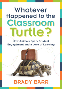 Omslagafbeelding: Whatever Happened to the Classroom Turtle? 1st edition 9781945349768
